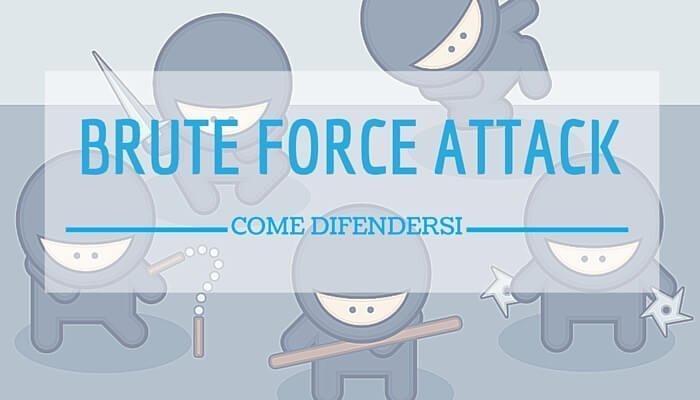 Brute Force Attack, come difendersi